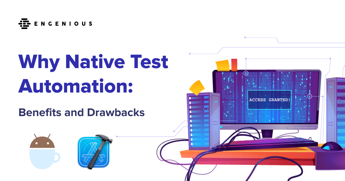Why Native Test Automation. Benefits and Drawbacks 